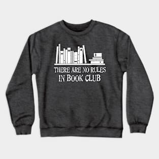 There Are No Rules In Book Club Crewneck Sweatshirt